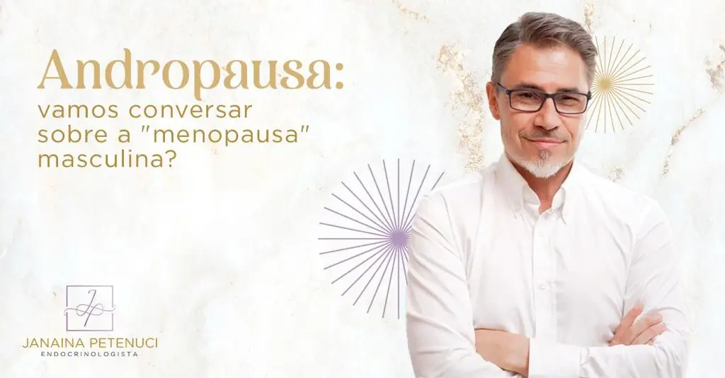 Andropausa: Vamos conversar sobre a menopausa masculina