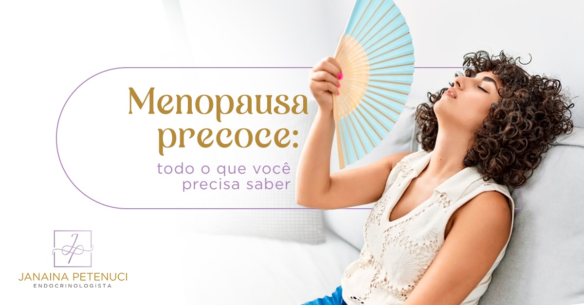 Menopausa Precoce: Tudo o que Você Precisa Saber