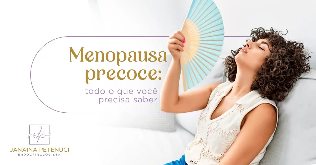 Menopausa Precoce: Tudo o que Você Precisa Saber