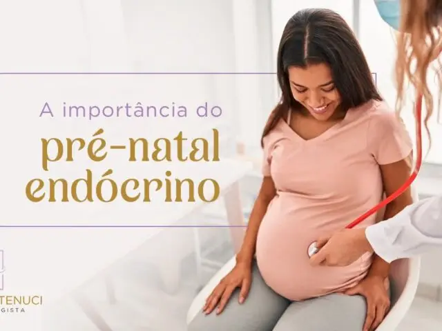 A Importância do Pré-Natal Endócrino