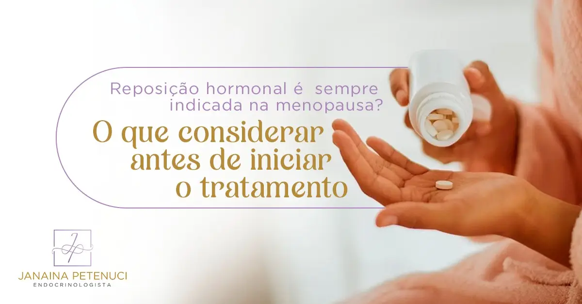 Reposição hormonal é sempre indicada na menopausa? O que considerar antes de iniciar o tratamento