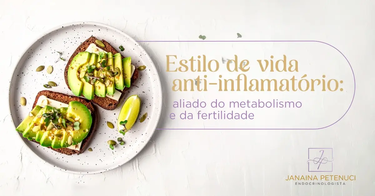 Estilo de vida anti-inflamatório: aliado do metabolismo e da fertilidade