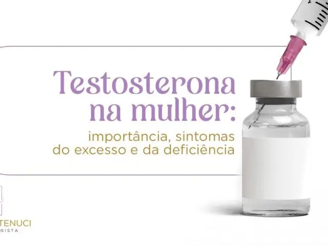 Testosterona na mulher: importância, sintomas do excesso e da deficiência