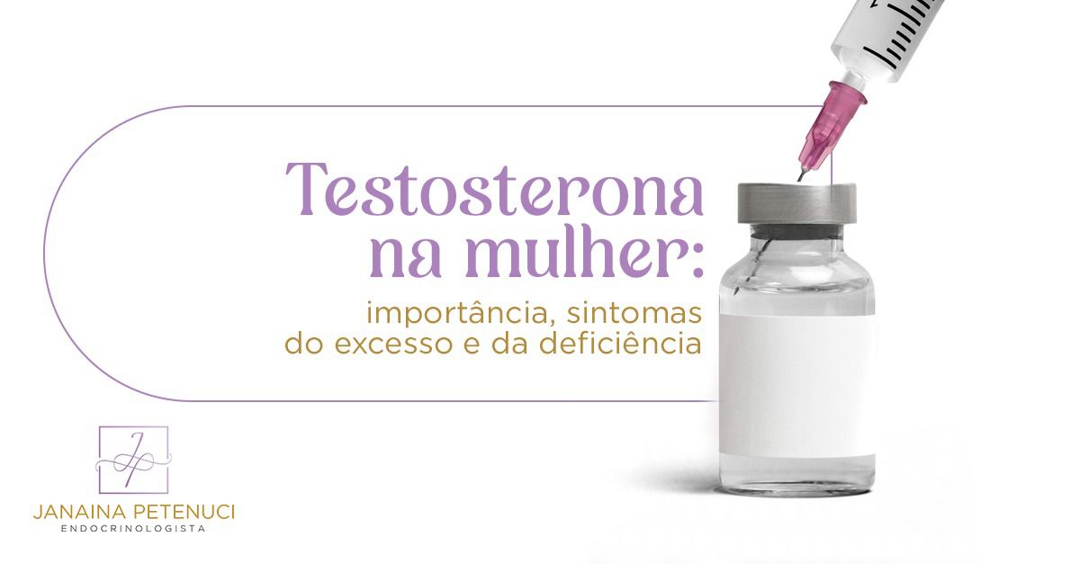 Testosterona na mulher: importância, sintomas do excesso e da deficiência