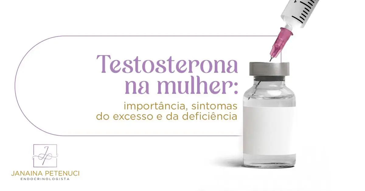 Testosterona na mulher: importância, sintomas do excesso e da deficiência