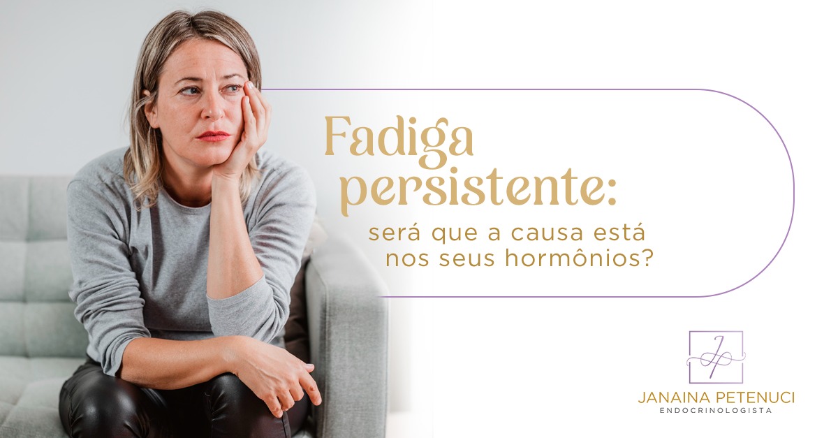 Fadiga persistente: será que a causa está nos seus hormônios?
