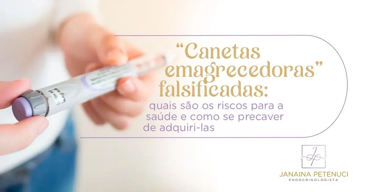 Canetas “emagrecedoras” falsificadas: os riscos para a saúde e como se proteger