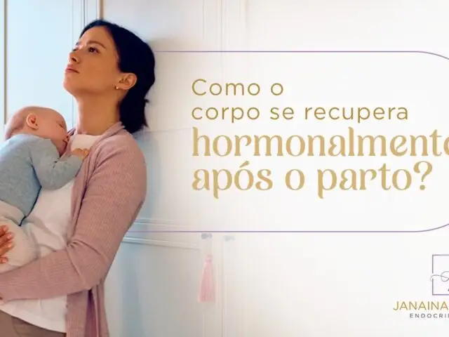 Como o corpo se recupera hormonalmente após o parto?