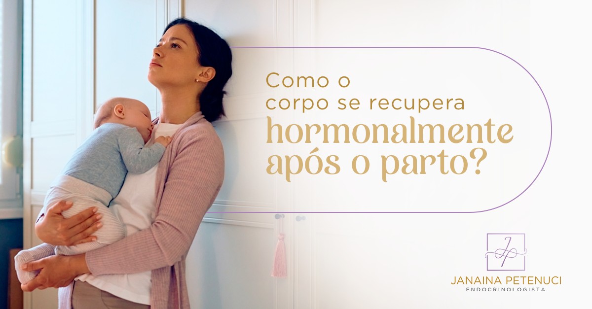 Como o corpo se recupera hormonalmente após o parto?