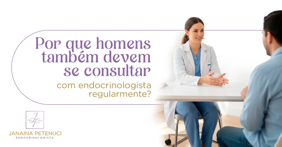 Por que homens também devem se consultar com endocrinologista regularmente?