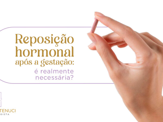 Reposição hormonal após a gestação: é realmente necessária?