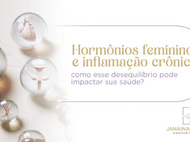 Hormônios femininos e inflamação crônica: como esse desequilíbrio pode impactar sua saúde?