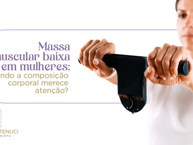 Massa muscular baixa em mulheres: quando a composição corporal merece atenção?