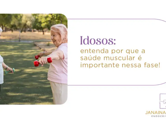 Idosos: entenda por que a saúde muscular é importante nessa fase!